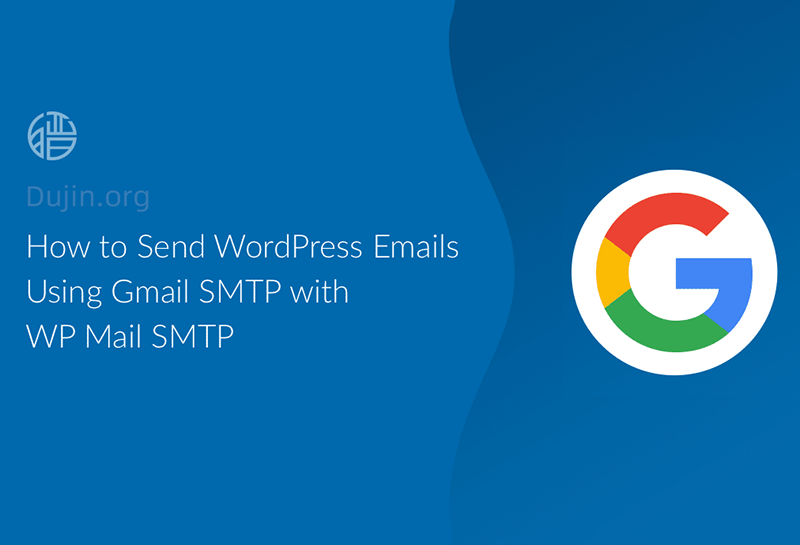 使用谷歌 Gmail API 接口给 WordPress 站点配置 SMTP 发送邮件